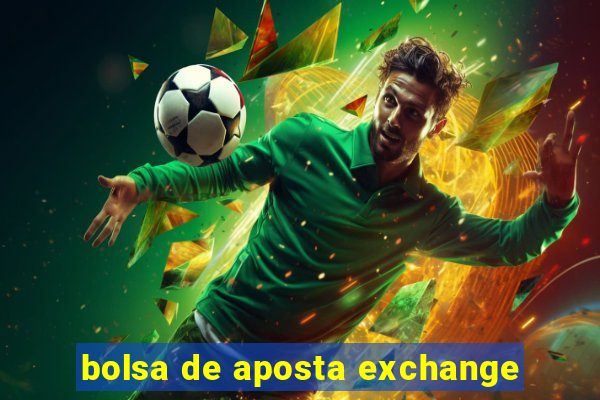 bolsa de aposta exchange